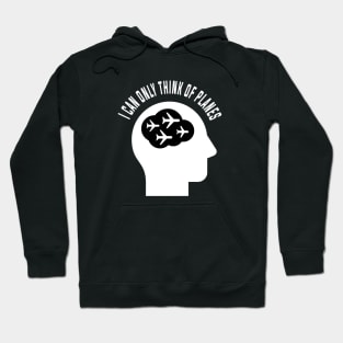 I can Only Think of Planes | Gift Hoodie